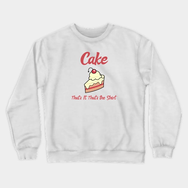 kittyswat Cake Crewneck Sweatshirt by kittyswat